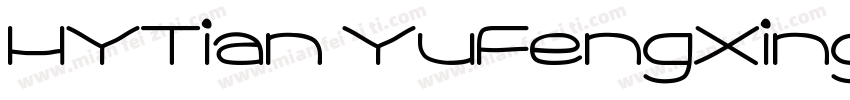 HYTian YuFengXing Ti字体转换